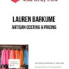 Lauren Barkume – Artisan Costing & Pricing