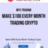 MYC Trading – Make $100 Every Month Trading Crypto