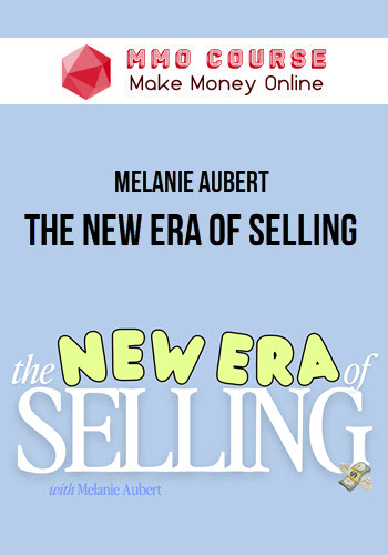 Melanie Aubert – The New Era of Selling