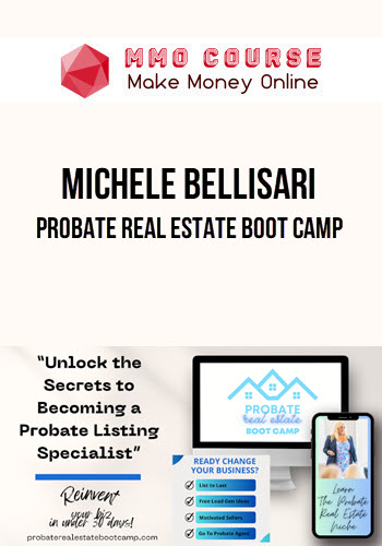 Michele Bellisari – Probate Real Estate Boot Camp