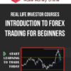 Real Life Investor Courses – Introduction to Forex Trading for Beginners