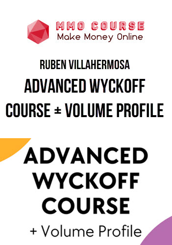 Ruben Villahermosa – Advanced Wyckoff Course + Volume Profile