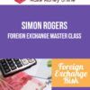 Simon Rogers – Foreign Exchange Master Class