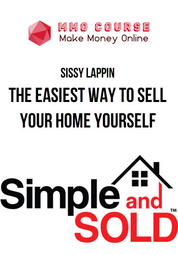 Sissy Lappin – The Easiest Way To Sell Your Home Yourself