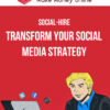 Social-Hire's School of Social Media Marketing – Transform Your Social Media Strategy