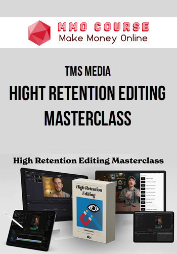 TMS Media – Hight Retention Editing Masterclass