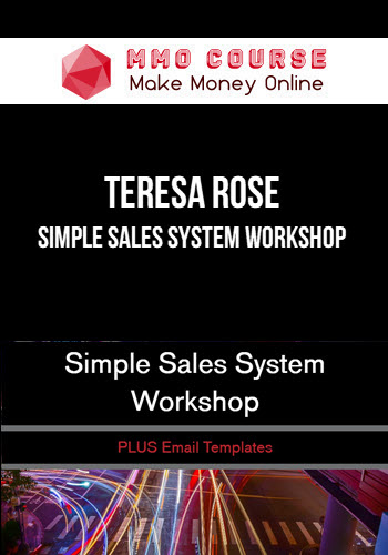 Teresa Rose – Simple Sales System Workshop