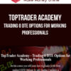 TopTrader Academy – Trading 0 DTE Options for Working Professionals