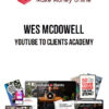 Wes McDowell – Youtube To Clients Academy