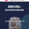 Adina Kroll – Sales Mastery Rebellion