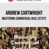 Andrew Cartwright – Mastering Commercial Real Estate