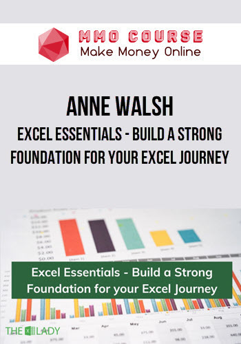 Anne Walsh – Excel Essentials - build a strong foundation for your Excel journey