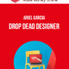 Ariel Garcia – Drop Dead Designer