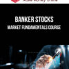 Banker Stocks – Market Fundamentals Course