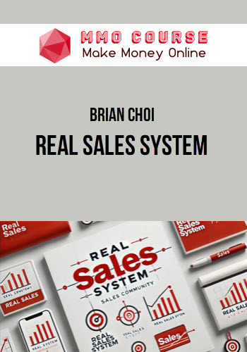 Brian Choi – Real Sales System