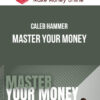 Caleb Hammer – Master Your Money