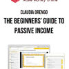 Claudia Orengo – The Beginners' Guide to Passive Income