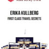 Erika Kullberg – First Class Travel Secrets