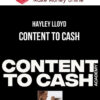 Hayley Lloyd – Content To Cash