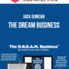 Jack Duncan – The DREAM Business