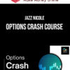 Jazz Nicole – Options Crash Course