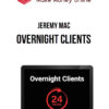 Jeremy Mac – Overnight Clients