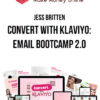 Jess Britten – Convert with Klaviyo: Email Bootcamp 2.0