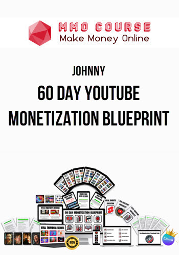 Johnny – 60 Day Youtube Monetization Blueprint