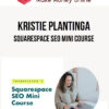 Kristie Plantinga – Squarespace SEO Mini Course