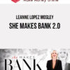 Leanne Lopez Mosley – She Makes Bank 2.0