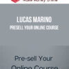 Lucas Marino – Presell Your Online Course