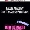 Rallie Academy – How to Invest in Cryptocurrency