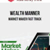 Wealth Manner – Market Maker Fast Track