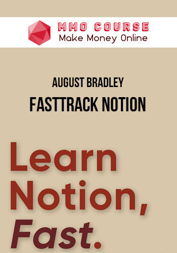 August Bradley – FastTrack Notion