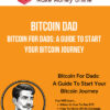 Bitcoin Dad – Bitcoin For Dads: A Guide To Start Your Bitcoin Journey