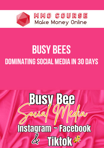 Busy Bees – Dominating Social Media in 30 Days