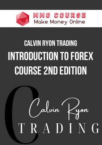 Calvin Ryon Trading – Introduction To Forex Course 2nd Edition