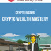 Crypto Insider – Crypto Wealth Mastery