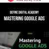 Define Digital Academy – Mastering Google Ads