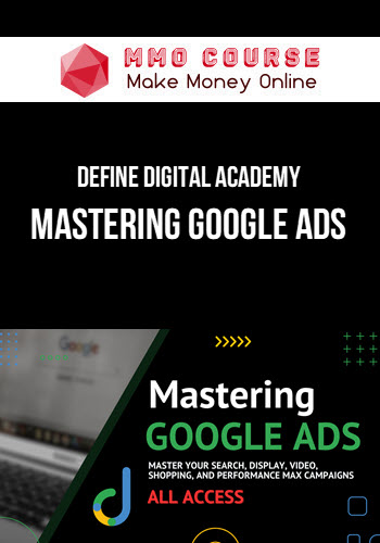 Define Digital Academy – Mastering Google Ads