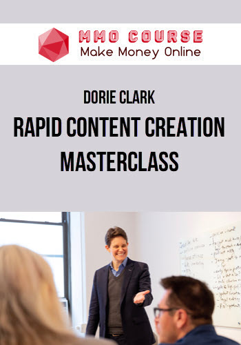 Dorie Clark – Rapid Content Creation Masterclass