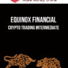 Equinox Financial – Crypto Trading Intermediate