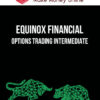 Equinox Financial – Options Trading Intermediate