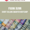 Frank Bunn – Short-Selling Smarter Bootcamp 2 Frank Bunn – Short-Selling Smarter Bootcamp