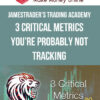 JamesTrader’s Trading Academy – 3 Critical Metrics you’re probably NOT tracking