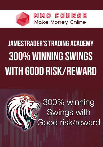 JamesTrader’s Trading Academy – 300% Winning Swings with Good Risk/Reward