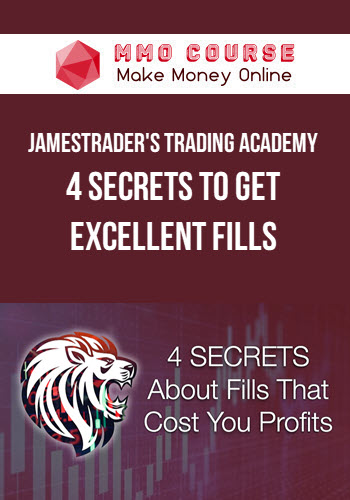 JamesTrader's Trading Academy – 4 SECRETS to get Excellent Fills