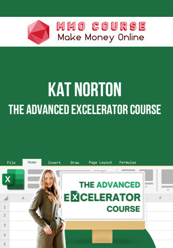 Kat Norton – The Advanced Excelerator Course