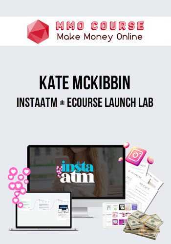 Kate McKibbin – Instaatm + eCourse Launch Lab