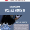 Kris vaughan – WCU: All Money In